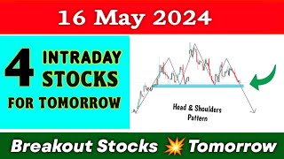 4 Breakout Stocks for tomorrow 💥 16 May 💥 Best intraday Stocks for tomorrow ✔️ Technical analysis [upl. by Hurwit]