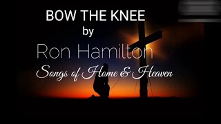 Bow the knee by Ron Hamilton lyrics video [upl. by Nileek608]