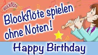 Zum Geburtstag viel Glück  Happy Birthday  Blockflöte ohne Noten Schaffst du das [upl. by Timothee]