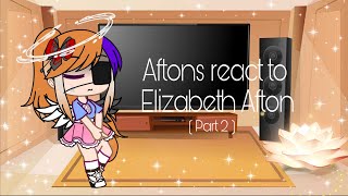 Aftons react to Elizabeth Afton Memes Part 23 [upl. by Aicirtap962]