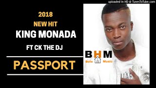 King Monada  Passport ft Ck The DJ [upl. by Gilli914]