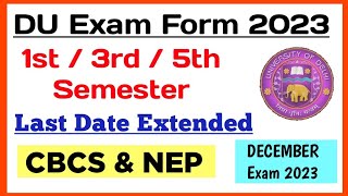 DU Exam Form Last Date Extended  1st  3rd  5th Semester 2023  du 135 Sem Exam form Last Date [upl. by Remus]