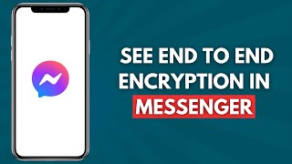 How to See End to End Encryption in Messenger Simple and Easy [upl. by Ijic]