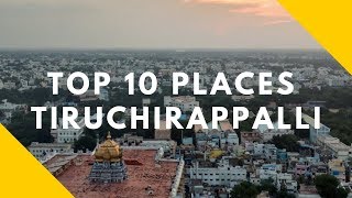 Top Ten Tourist Destinations In Tiruchirappalli  Tamil Nadu [upl. by Enidualc]