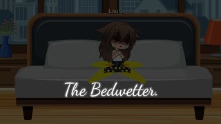 The Bedwetter  Part 1  A GLMM Series [upl. by Lacym]