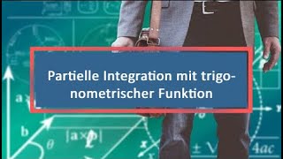 Partielle Integration mit trigonometrischer Funktion [upl. by Nalym]