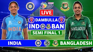 Asia Cup 2024 Semi Final Live India W vs Bangladesh W Live  IND W vs BAN W Live Score amp Commentary [upl. by Ignatius]