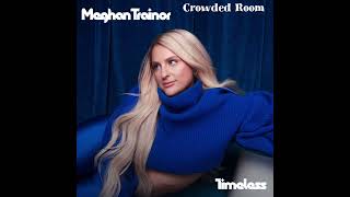 Meghan Trainor  Crowded Room Instrumental w Backing Vocals [upl. by Fabio]