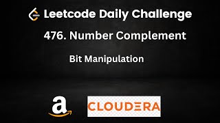 LeetCode Daily Challenge  22 Aug  476 Number Complement  Asked in Amazon Cloudera [upl. by Noryt75]