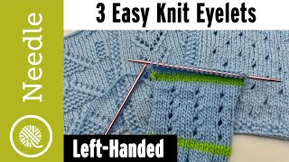 Knit Eyelet Lace 3 ways ssk skp and k2tog with yarnovers Left Handed [upl. by Eilyw302]