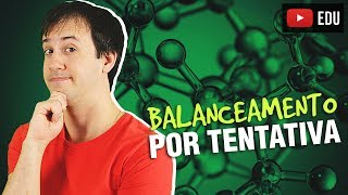 10 Balanceamento de Equações Químicas por Tentativa Química Geral [upl. by Safko]