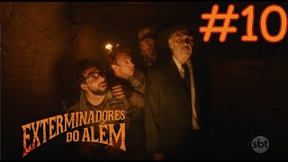 Exterminadores do Além A Série  Episódio 10 [upl. by Ahsirat]