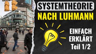 SYSTEMTHEORIE nach Luhmann einfach erklärt  Einführung in die Systemtheorie 12  ERZIEHERKANAL [upl. by Pandora920]