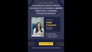 Uluslararası Çevre Hukuku Kapsamında Urmiye Gölündeki Değişimin Değerlendirilmesi  Hilal Ceyhan [upl. by Anelehs542]