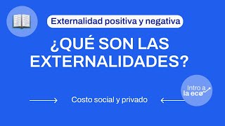 ¿QUÉ SON LAS EXTERNALIDADES Externalidades positivas y negativas [upl. by Bertle]