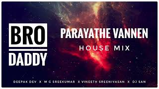 PARAYATHE VANNEN  HOUSE MIX  DEEPAK DEV  M G SREEKUMAR  VINEETH SREENIVASAN  DJ sAn [upl. by Intyrb638]