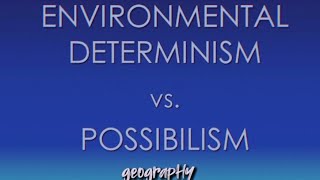 Possibilism vs Determinismgeography [upl. by Eerej]