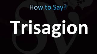 How to Pronounce Trisagion CORRECTLY [upl. by Pedrick]