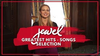 Jewel Greatest Hits  Song Selection [upl. by Doownel]