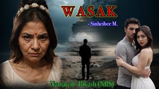 “WASAK” 2  Minasu Lainasu yengsinba mou anoubi amagi maraibak  Manipuri Horror Story [upl. by Delano]