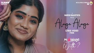 Alage Alage Lyric Video Song 4k  Marriage with short film [upl. by Saihttam]