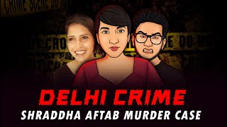 Delhi Crime  Shraddha Aftab Murder Case  सच्ची कहानी  Crime Stories in Hindi  Crime Show E16🔥🔥🔥 [upl. by Ihtak]