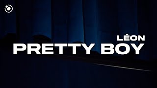 LÉON  Pretty Boy Lyrics [upl. by Callas]