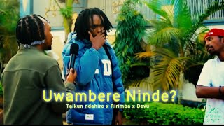 Uwambere Ninde  Taikun ndahiro x Ririmba x devu Drill freestyleuptrendstvshows [upl. by Ilaw]