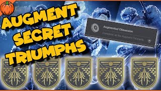 Augment Secret Triumphs  Destiny 2 Augmented Obsession [upl. by Ahsitam702]