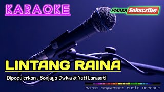 LINTANG RAINA Sonjaya Dwiva amp Yati Larasati KARAOKE [upl. by Enelrak]