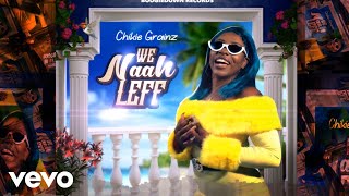 Chikie Grainz  We Naah Leff Official Audio [upl. by Aroved]