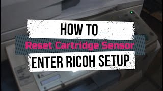 How To Enter Ricoh Printer Setup Cartridge Reset [upl. by Gnud9]