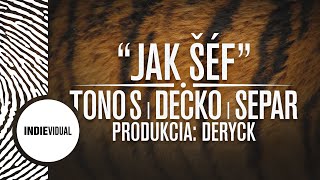 Tono S ✕ Decko ✕ Separ — Jak šéf [upl. by Assina]