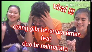 Mantap poank Orang gila bersuara emas viral ber trio dengan duo br naimarata cover hodo mata mual [upl. by Enyamrahc51]