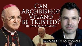 Can Archbishop Vigano be Trusted Dr Taylor Marshall 152 [upl. by Nevram]