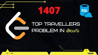 Top Travellers Leetcode 1407 in Telugu [upl. by Dressler]