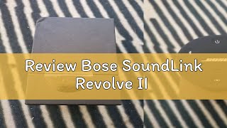 Review Bose SoundLink Revolve II [upl. by Kemble]