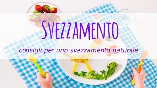 Consigli per uno svezzamento naturale [upl. by Atirihs]