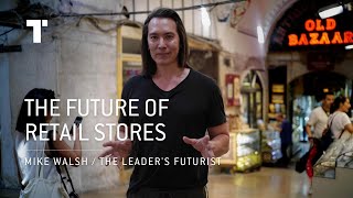 What Is The Future Of Retail Stores  Mike Walsh  Futurist Keynote Speaker [upl. by Nahgrom213]