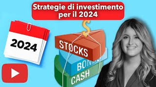 Strategie di investimento per il 2024 Azioni o Obbligazioni Quali settori sovrappesare PARTE 1 [upl. by Sldney]