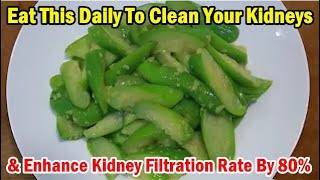 Eat This Daily To Clean Kidneys amp Enhance Kidney Filtration Rate By 80 To Prevent Kidney Failure [upl. by Ahsyia]