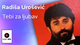 Radisa Urosevic  Tebi za ljubav  Audio 1987 HD [upl. by Aicnatsnoc]