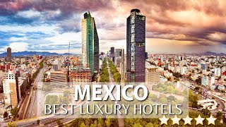 TOP 10 Best LUXURY Hotels In MEXICO CITY [upl. by Hayarahs]