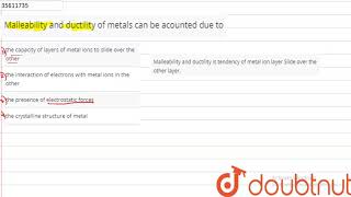 Malleability and ductility of metals can be acounted due to [upl. by Gibbeon642]