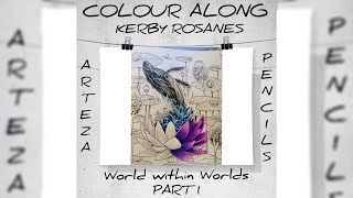 LIVE HOW TO  Colour Kerby Rosanes Books  worlds within worlds  ARTEZA PENCILS  Part 1 [upl. by Annabelle]