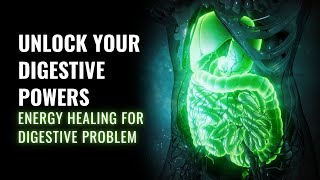 Unlock Your Digestive Powers  Constipation Cure  Energy Healing for Digestive Problem  528 Hz [upl. by Eilema]