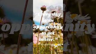 quotEvery Day Is an Opportunity to Grow amp Improve Yourselfquot motivation quotes [upl. by Madra]