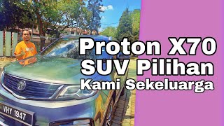 Proton X70  SUV Pilihan Kami Keluarga [upl. by Aenahs220]