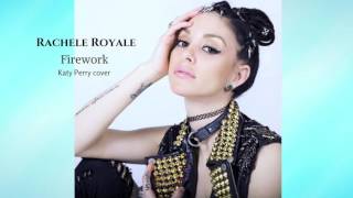 Firework Katy Perry cover Rachele Royale [upl. by Hcnarb412]