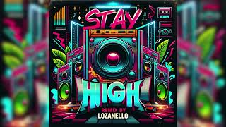 STAY HIGH  LOZANELLO Remix [upl. by Itsa]